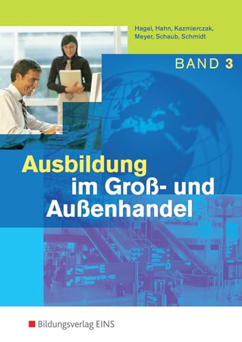 Ausbildung im Groß- und Außenhandel. Band 3 Lernfelder 9-12. Lehr-/Fachbuch von Bildungsverlag Eins GmbH